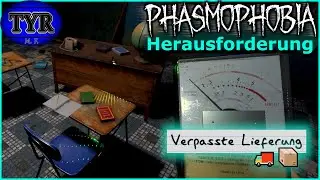 Verpasste Lieferung | Phasmophobia | Herausforderung #143 | deutsch | Weekly Challenge | Tyr