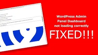 WordPress Admin Panel Dashboard not loading correctly - FIXED!!!