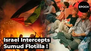 Global Outrage: Israel Intercepts Gaza Aid Flotilla | Protests Erupt