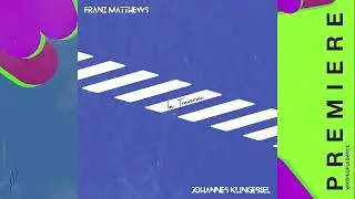 PREMIERE: Franz Matthews, Johannes Klingebiel - La Travers&eacute;e (Shimon Remix) [Feines Tier]