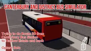 Trying to do Route 30 from Canterbury Bus Station to Hadlow Estate and back on a Optare Solo