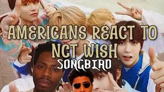 AMERICANS FIRST TIME REACTION TO NCT WISH! (SONGBIRD KOREAN VERSION)