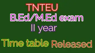 Tnteu B.Ed/M.Ed exam time table released | Tnteu latest news update | tnteu bed exam 2020