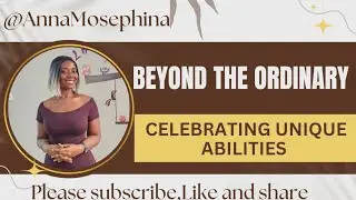 Beyond the Ordinary: Celebrating Unique Abilities