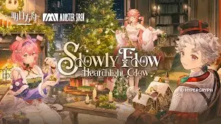 Arknights EP - Slowly Flow, Hearthlight Glow | 明日方舟