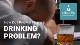 INSynergy - How do I know if I have a drinking problem?