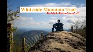Incredible Views from Whiteside Mountain Trail | Nantahala National Forest | WNC