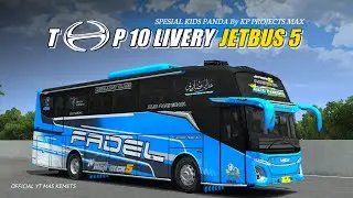 PART 2 !!! TOP 10 LIVERY MOD JETBUS 5 SPESIAL KIDS PANDA - BY KP PROJECTS MAX