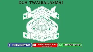 DUA   { TWAIBAL ASMAI  ..MADRASATUL SHAMSIYA  ISLAMIYA MOMBASA  2 /9/2022