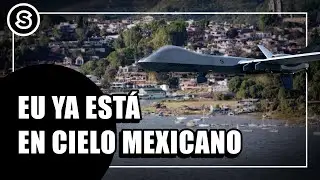 ALERTA: AVIÓN NO tripulado de EU sobrevuela México | REPORTAJE