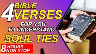 8 Hours (Soul Ties: Signs, Symptoms & How To Break Them)
