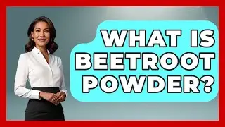 What Is Beetroot Powder? - Hypertension Help Hub