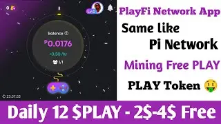 PlayFi Network App 🔥 Mining Free PLAY  🔥 Same like Pi network ✅Daily 12 $PLAY - 2$-4$ Free🤑||