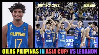FIBA Asia Cup: May Dapat Patunayan Gilas Pilipinas Sabi Ng Team Captain/Vs Lebanon/July 12, 2022