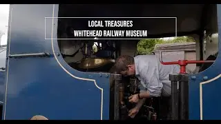 Local Treasures: Whitehead Railway Museum