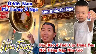 Ở Nha Trang Mà Cứ Tưởng Ở Nga | Bảo Bảo 6 Tuổi Hát Được Cả Quốc Ca Nga Siêu Đáng Yêu