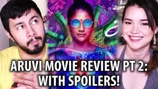 ARUVI REVIEW PART 2: WITH SPOILERS!