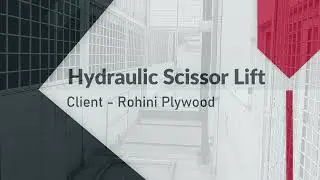 Customized Hydraulic Scissor Lift | Client: Rohini Plywood | Hydraulic Lift Manufacturer_Hydro Fabs