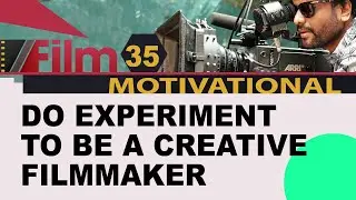 35 - Do Experiment to be a creative filmmaker - One Minute Filmmaking
