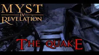 The quake hits in Myst IV Revelation
