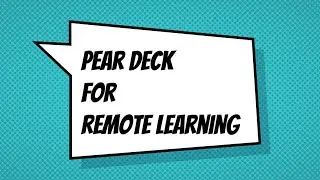 Pear Deck for Remote Learning
