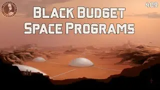 409: Black Budget Space Programs | The Confessionals