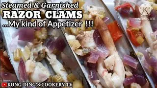 EP 111:How to make STEAMED & GARNISHED RAZOR CLAMS// The Appetizer For All Seasons !
