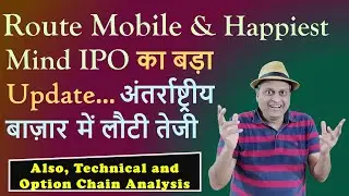 Happiest Mind and Route Mobile IPO Update | International Markets rise