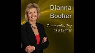 Communicating as a Leader: Communicate with Confidence Series - Dianna Booher