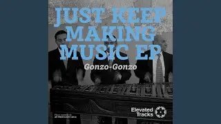 Just Keep Makin Music