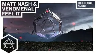 Matt Nash & Venomenal - Feel It (Official Audio)