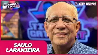 SAULO LARANJEIRA -  TICARACATICAST | EP 291