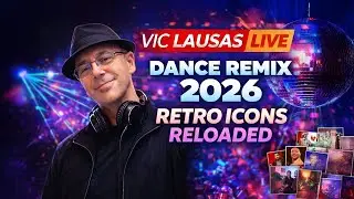 Vic Lausas LIVE - Dance Remix 2026 | Retro Icons Reloaded