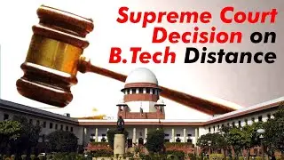 Supreme Court Decision on Distance/Online B.Tech |  Polytechnic के बाद बीटेक (B.Tech)