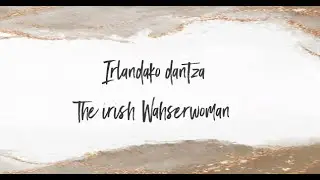 The irish Washerwoman dance - Irlandako Dantza