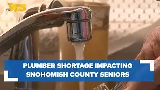 Plumber shortage impacting Snohomish County seniors