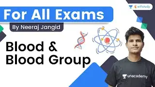 For All Exams |  Blood & Blood Group | Explained by Neeraj Sir