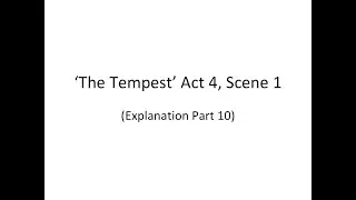 'The Tempest' Act 4, Scene 1 (Explanation Part 10)