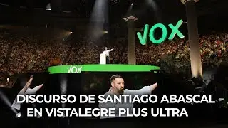 Discurso de Santiago Abascal en Vistalegre Plus Ultra