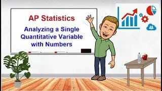 AP Statistics: Analyzing a Single Quantitative Variable with Numbers