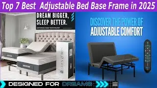 Top 7 Best  Adjustable Bed Base Frame in 2025!WIRELESS ERGONOMIC REMOTE - Zero Gravity and Massage!