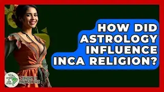 How Did Astrology Influence Inca Religion? - History Of Latin Cultures