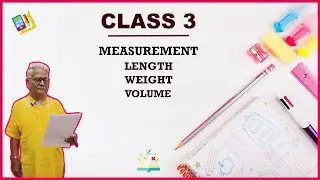 MEASUREMENT - LENGTH - WEIGHT  - VOLUME  for Class / Standard 3 by Dr.G.N.Tiwari IIT DELHI