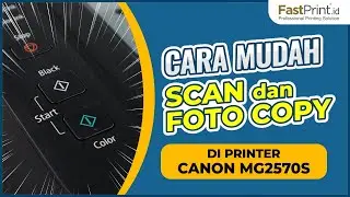 Tutorial Mudah Fotocopy dan Scan dengan Printer Canon MG2570s