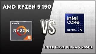 AMD Ryzen 5 150 vs Intel Core Ultra 9 285HX Technical Comparison