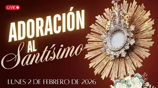✨ADORACIÓN AL SANTÍSIMO EN VIVO LUNES 2 FEBRERO 2026 | 15 MINUTOS CON EL SANTÍSIMO #santisimo