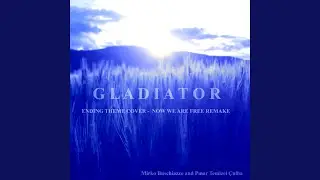 GLADIATOR ENDING THEME (Now we are free) (feat. Pınar Temizel &Ccedil;ulha)
