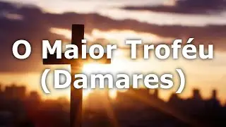 O Maior Trof&eacute;u (Damares) LEGENDADO
