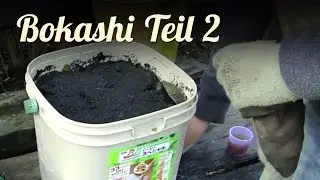 Bokashi vererden 🎍 Terra Preta selber machen 🎍 composting
