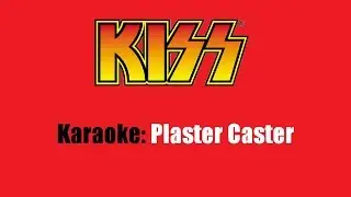 Karaoke: Kiss / Plaster Caster
